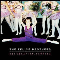 The Felice Brothers : Celebration, Florida